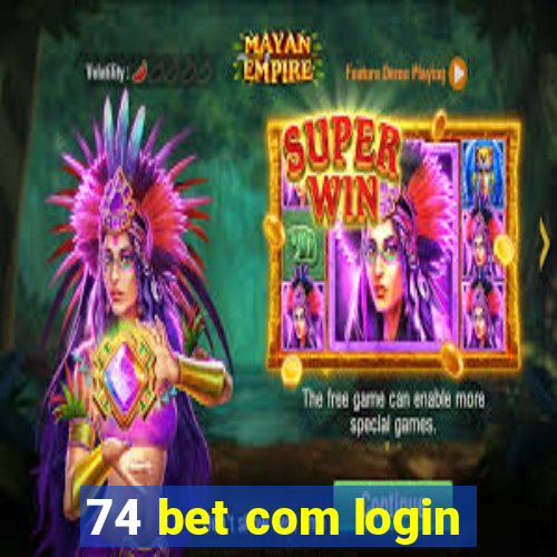 74 bet com login